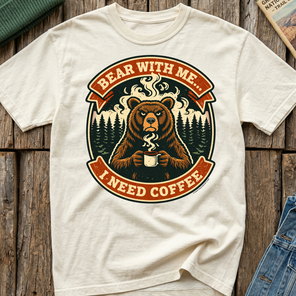 Bear With Me I need Coffee T-Shirt