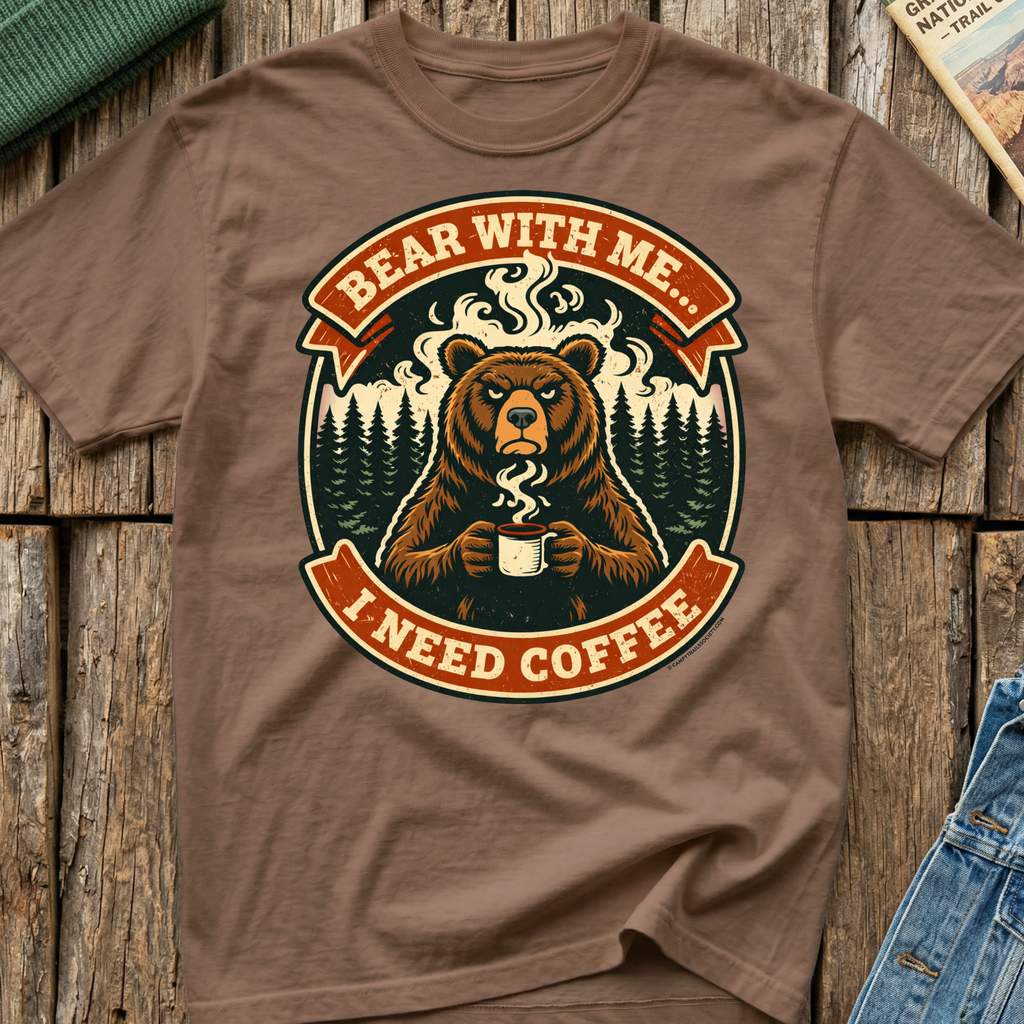 Bear With Me I need Coffee T-Shirt