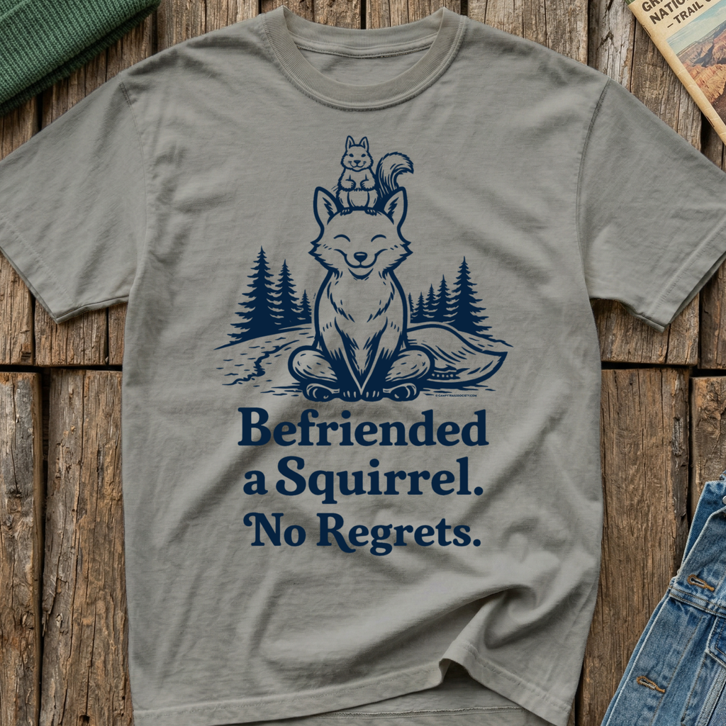 Befriended a Squirrel No Regrets T-Shirt