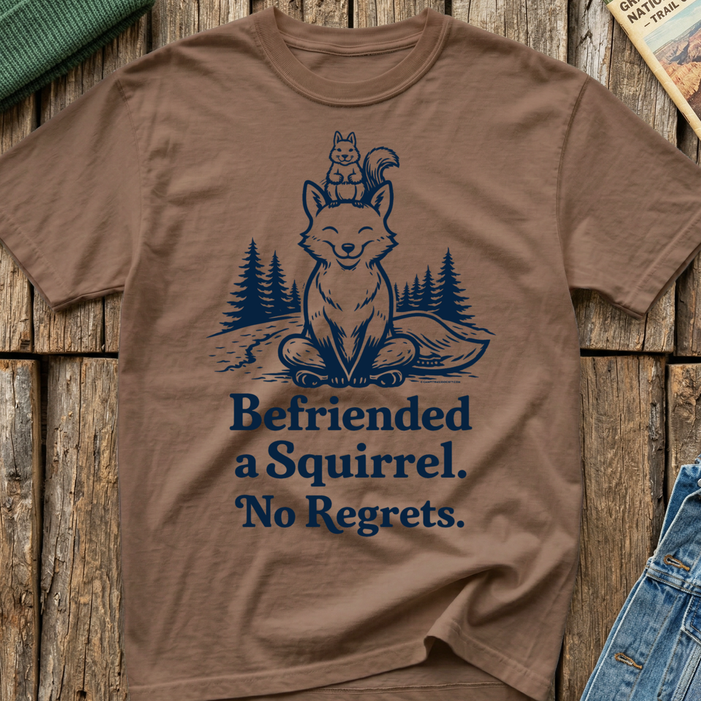 Befriended a Squirrel No Regrets T-Shirt