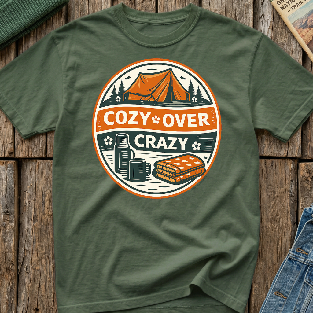 Cozy Over Crazy T-Shirt