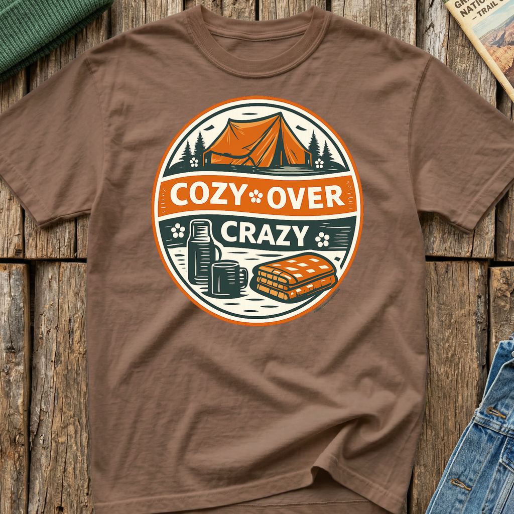 Cozy Over Crazy T-Shirt