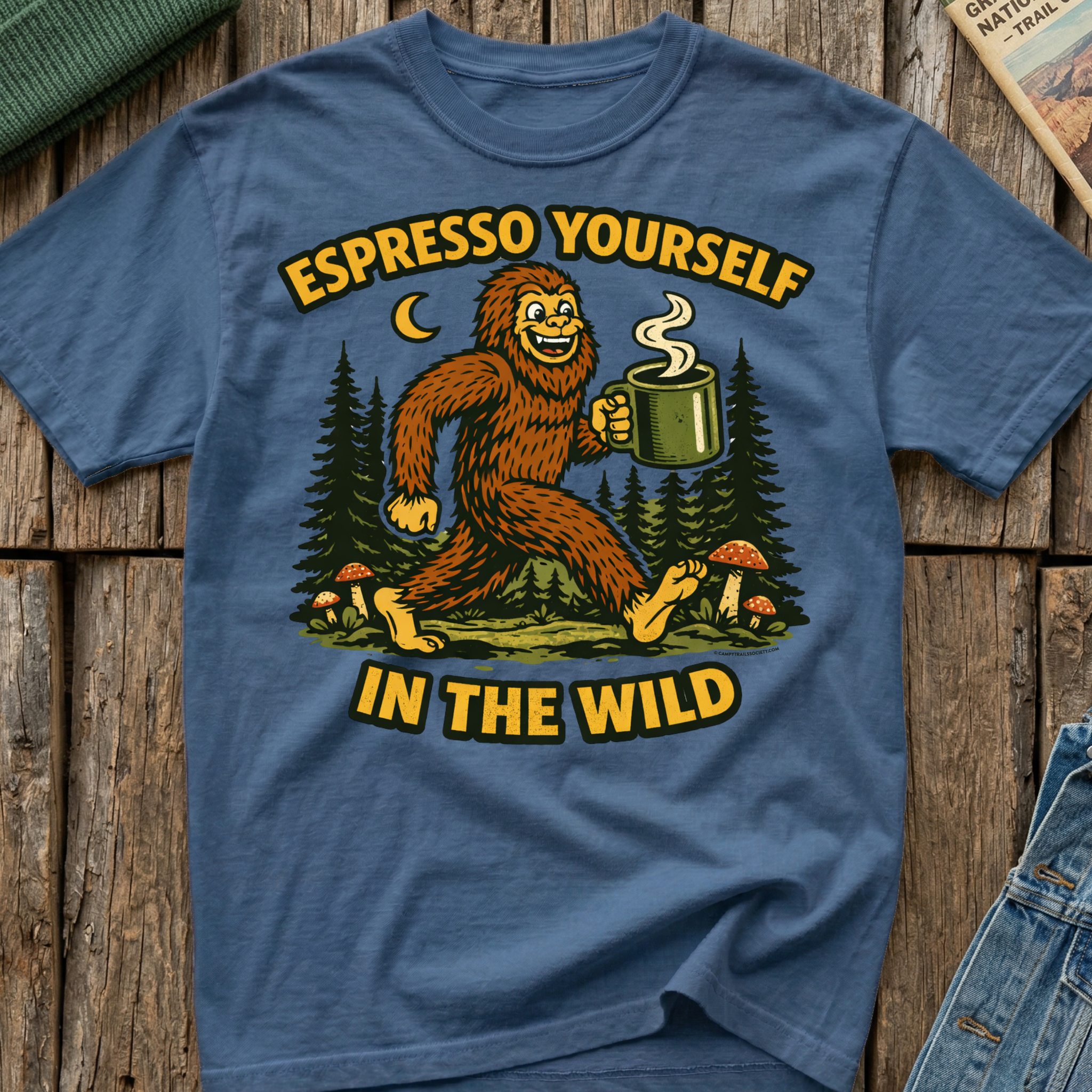 Espresso Yourself In The Wild Bigfoot T-Shirt