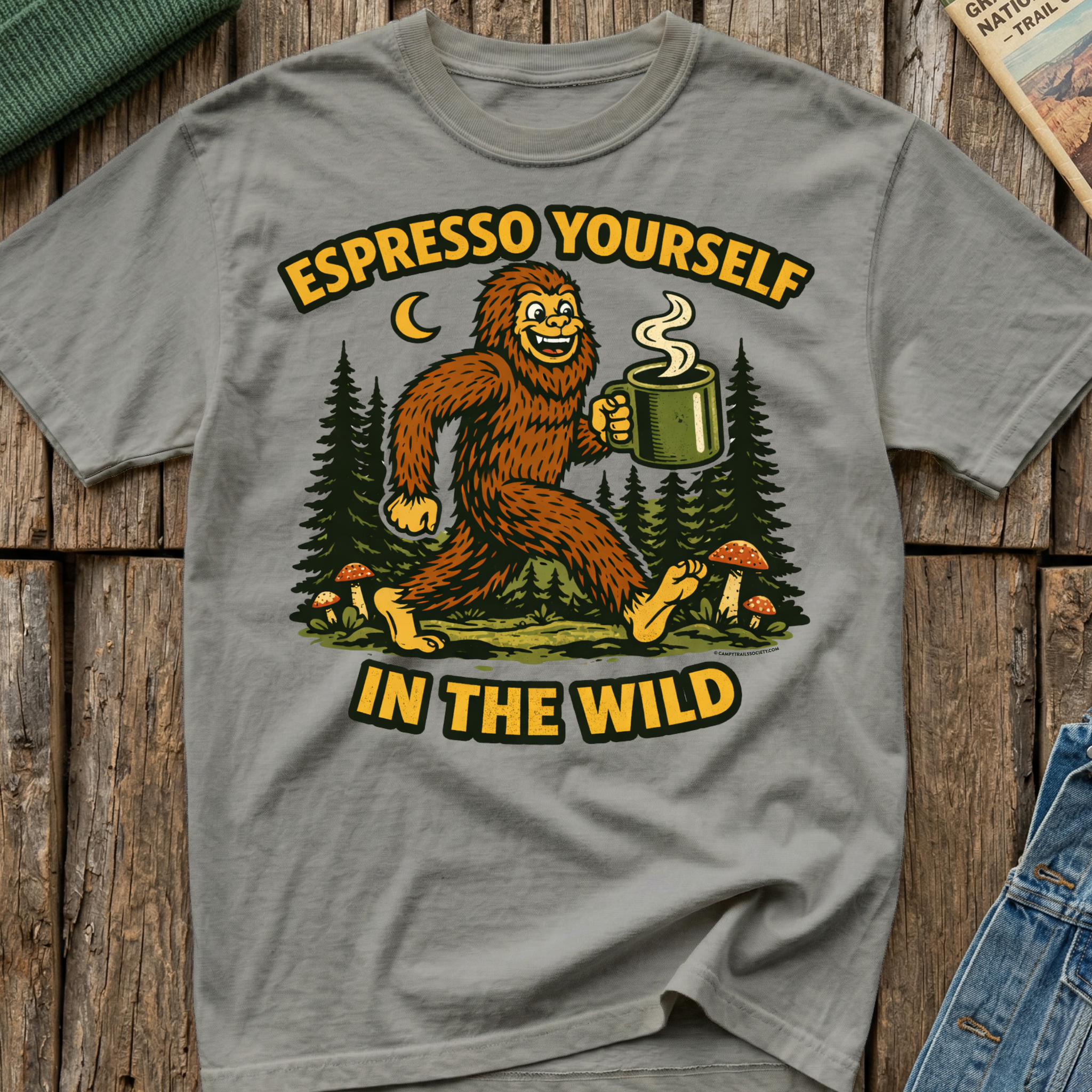 Espresso Yourself In The Wild Bigfoot T-Shirt