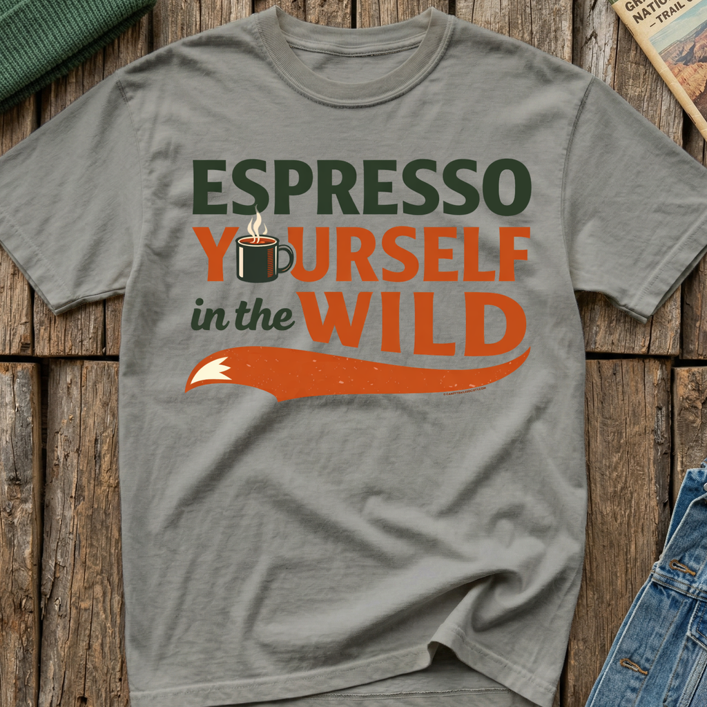 Espresso Yourself In The Wild T-Shirt