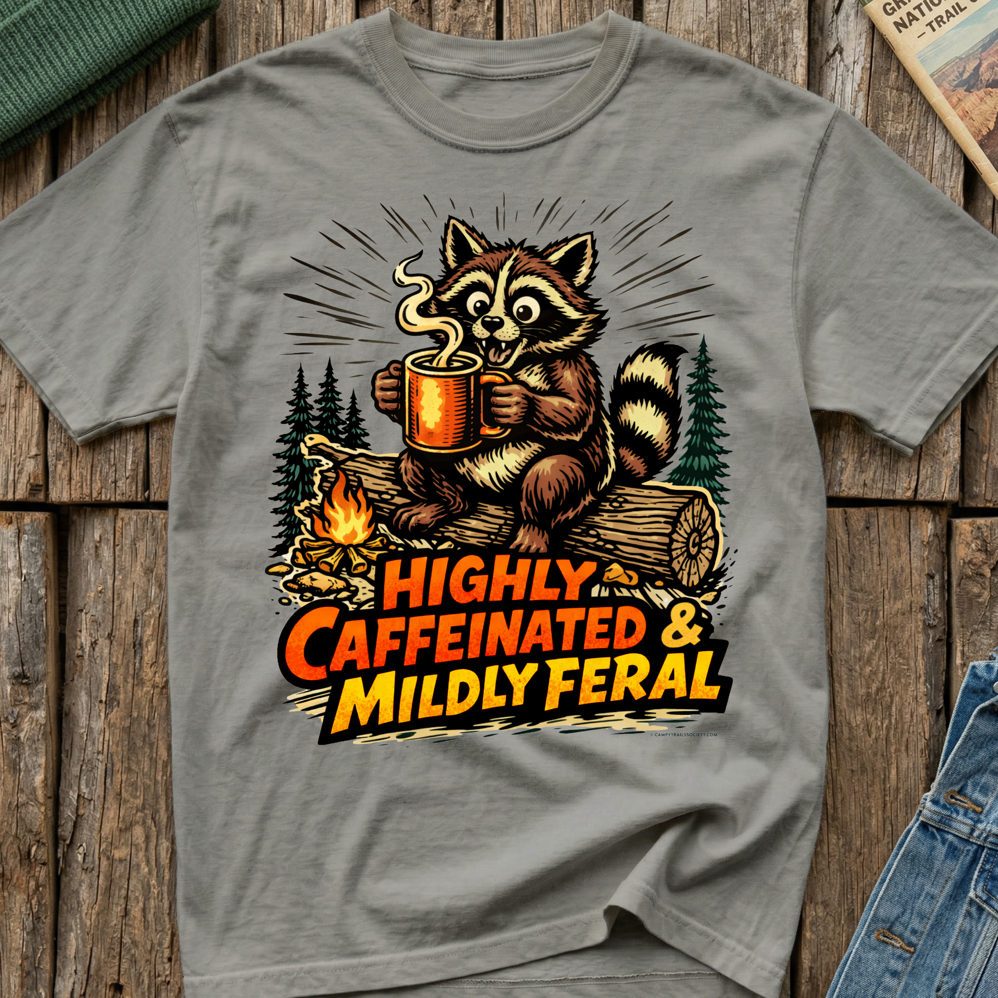 Highly Caffeinated and Mildly Feral T-Shirt