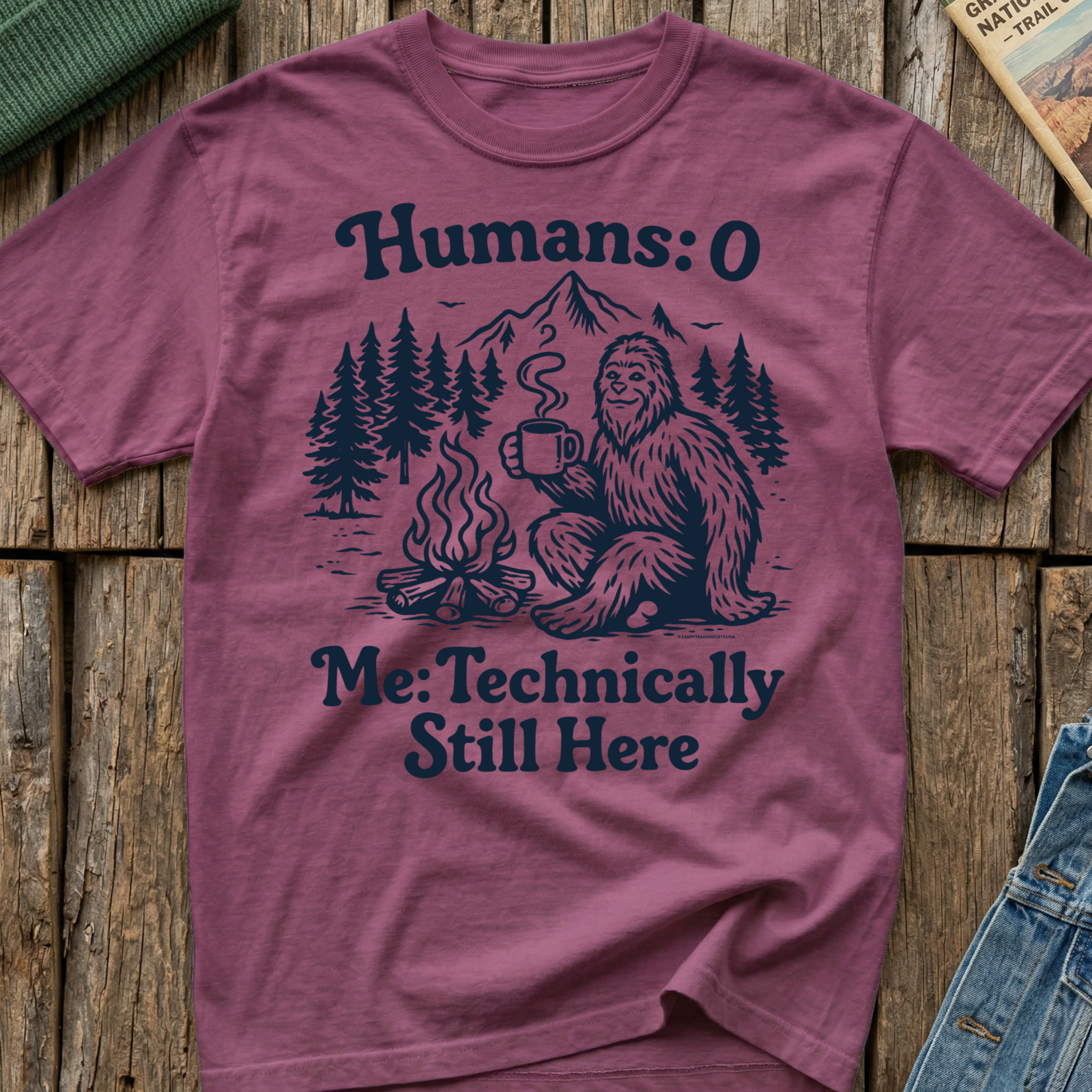 Humans 0 Bigfoot Still Here T-Shirt