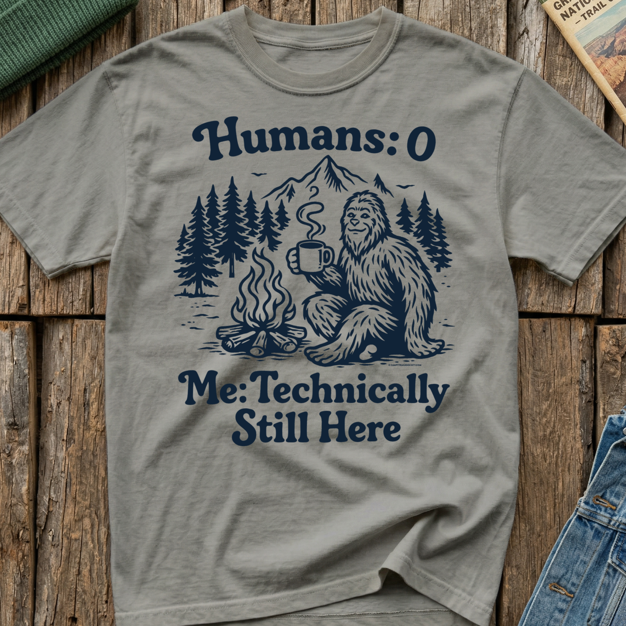 Humans 0 Bigfoot Still Here T-Shirt