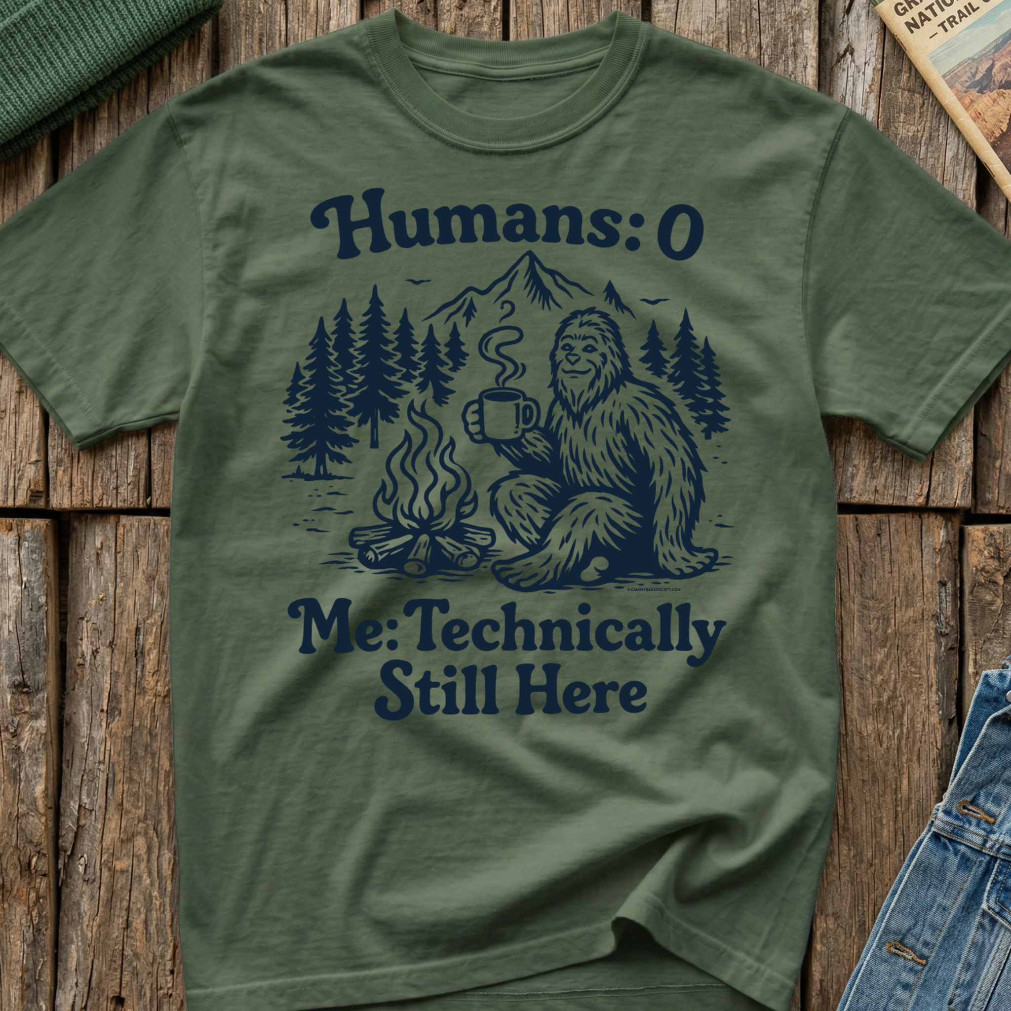 Humans 0 Bigfoot Still Here T-Shirt