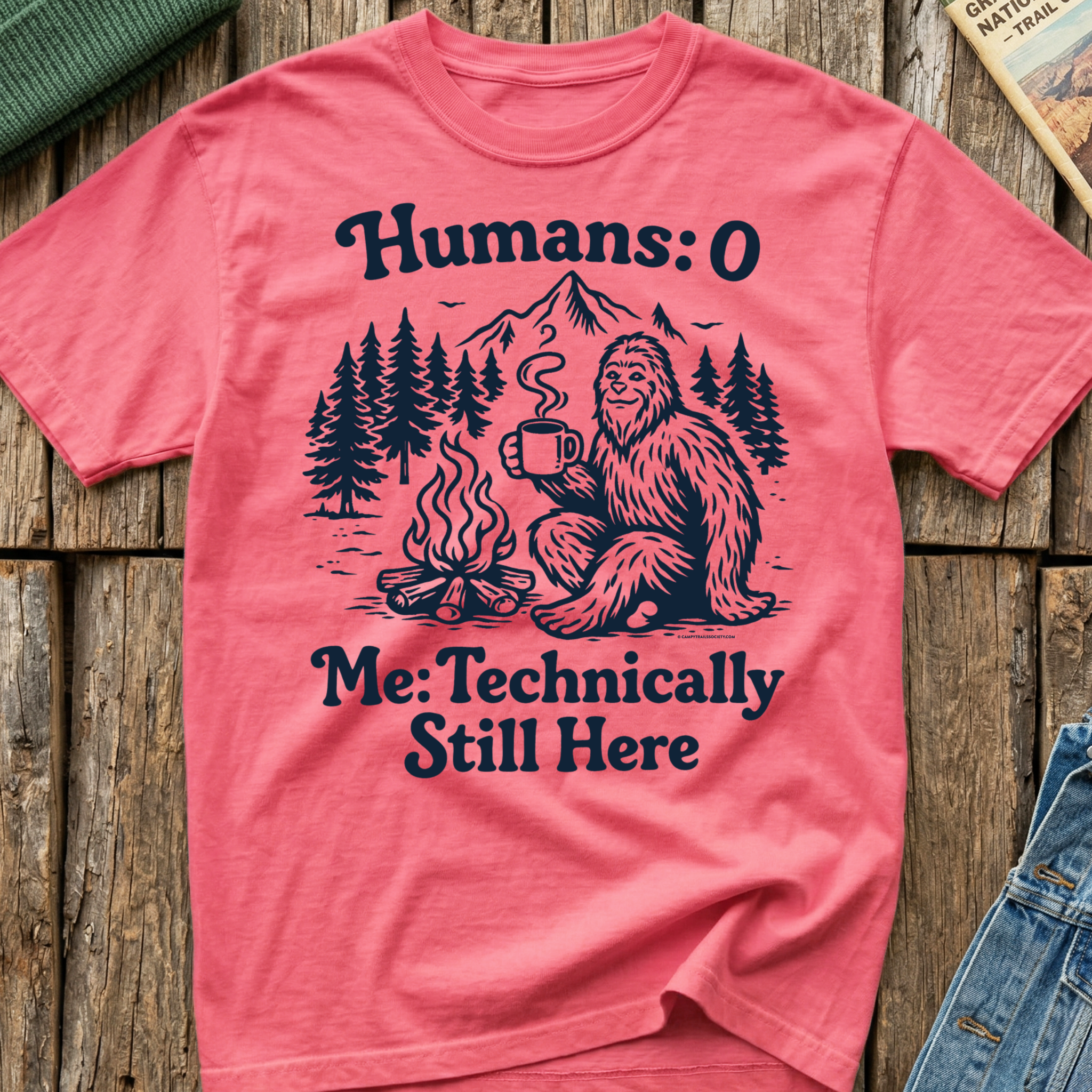 Humans 0 Bigfoot Still Here T-Shirt