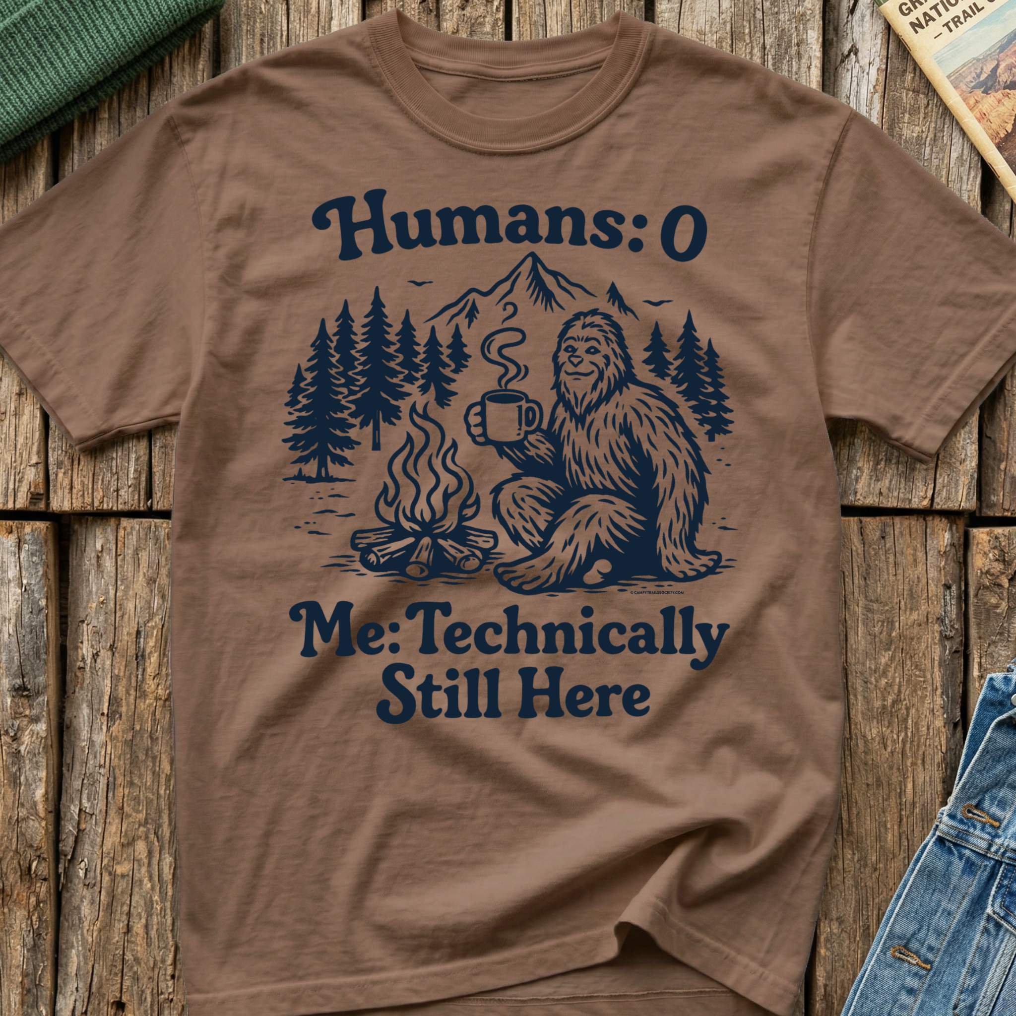 Humans 0 Bigfoot Still Here T-Shirt