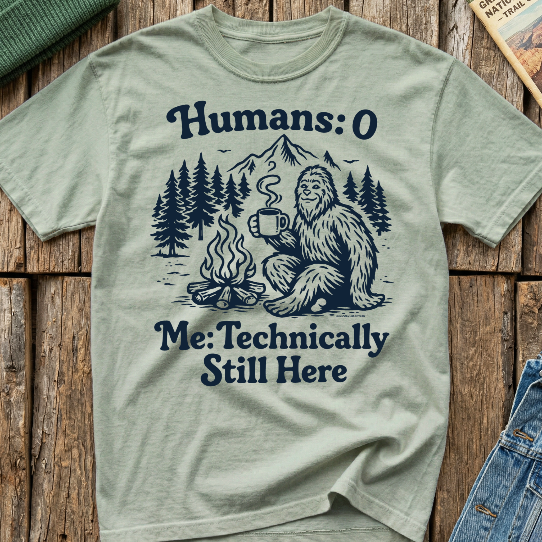 Humans 0 Bigfoot Still Here T-Shirt