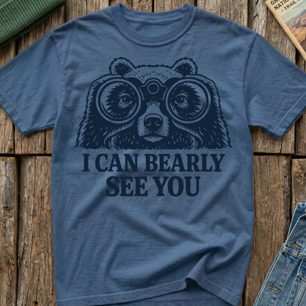 I Can Bearly See You T-Shirt