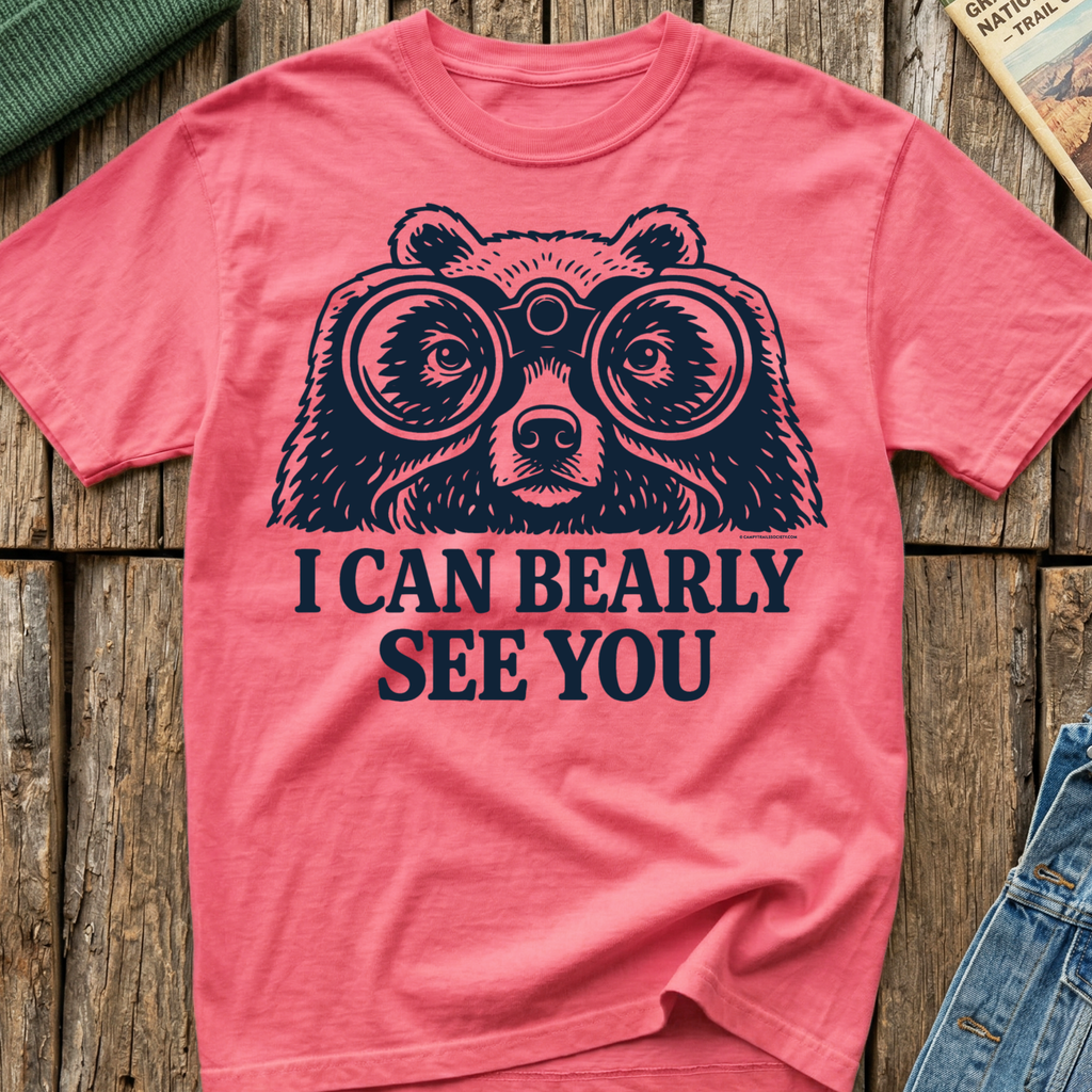 I Can Bearly See You T-Shirt