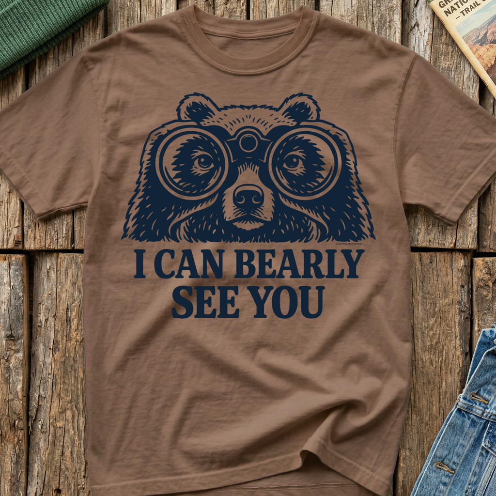 I Can Bearly See You T-Shirt