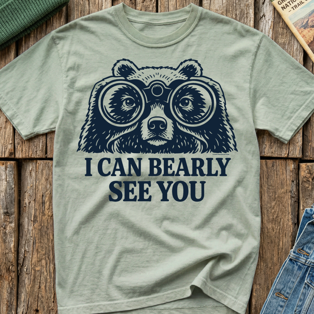 I Can Bearly See You T-Shirt