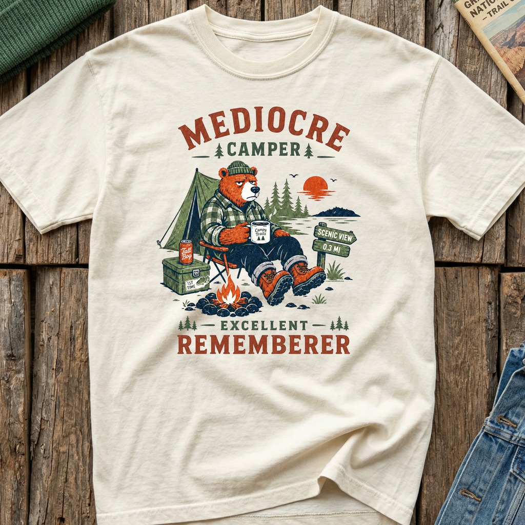 Mediocre Camper, Excellent Rememberer T-Shirt