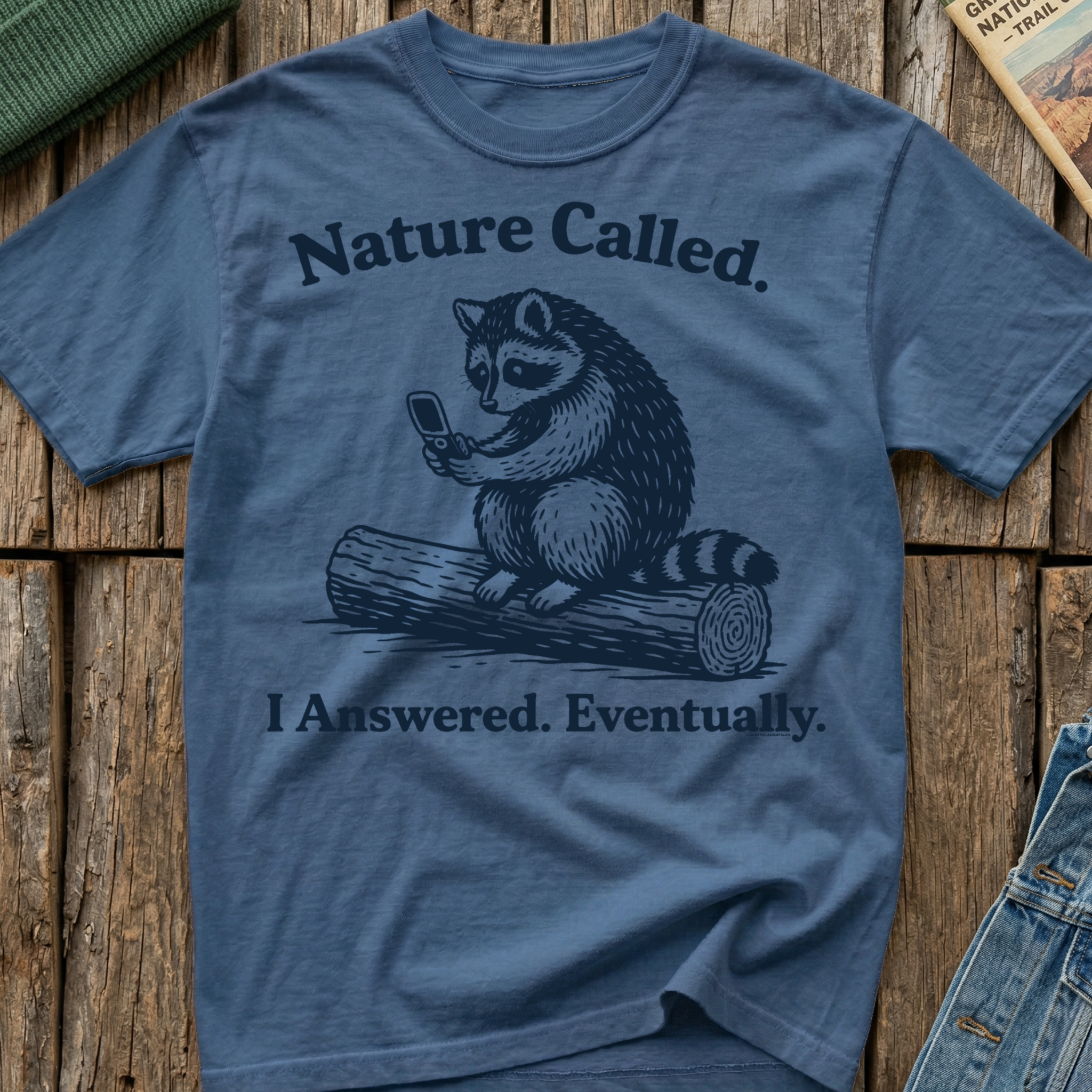 Nature Called I Answered Eventually T-Shirt