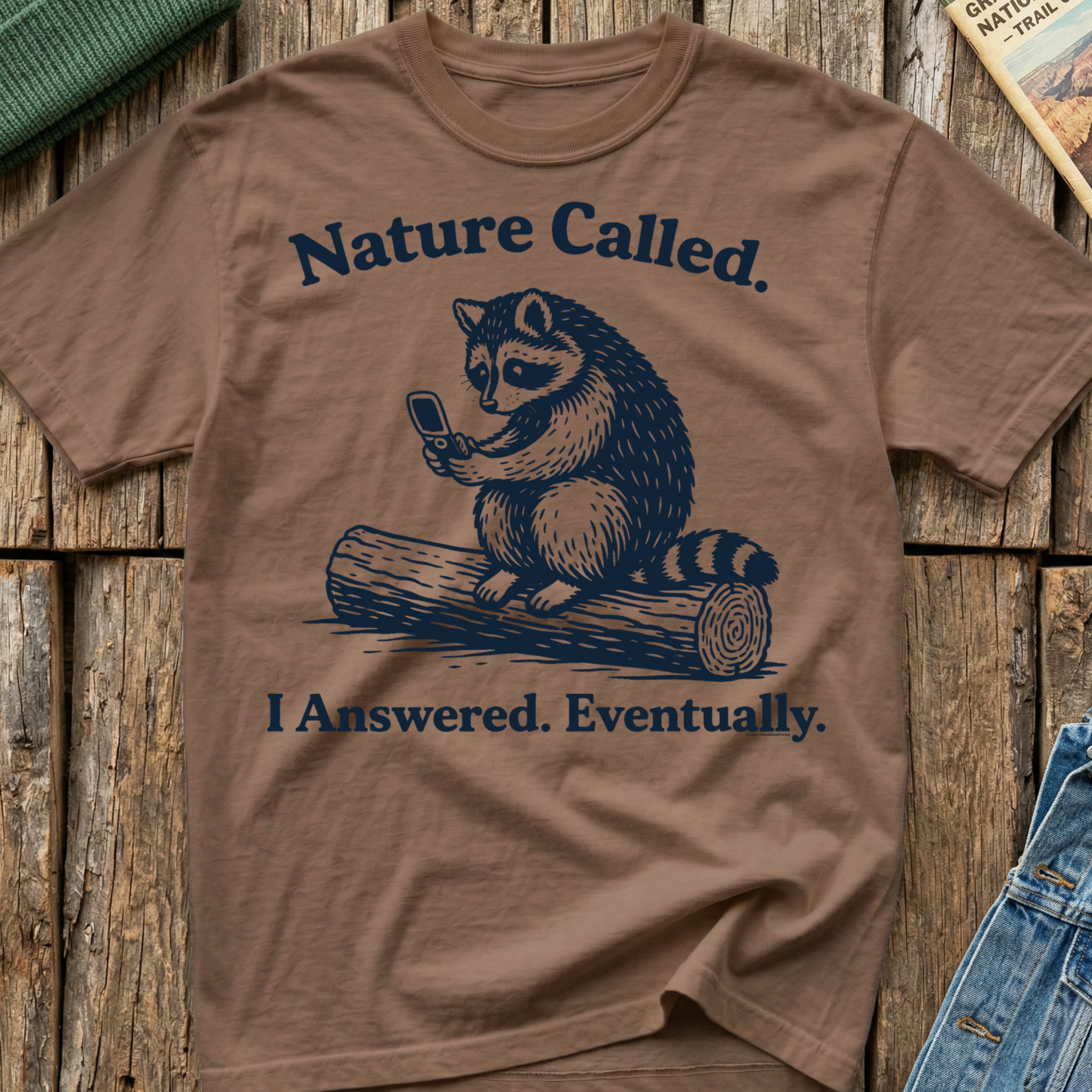 Nature Called I Answered Eventually T-Shirt