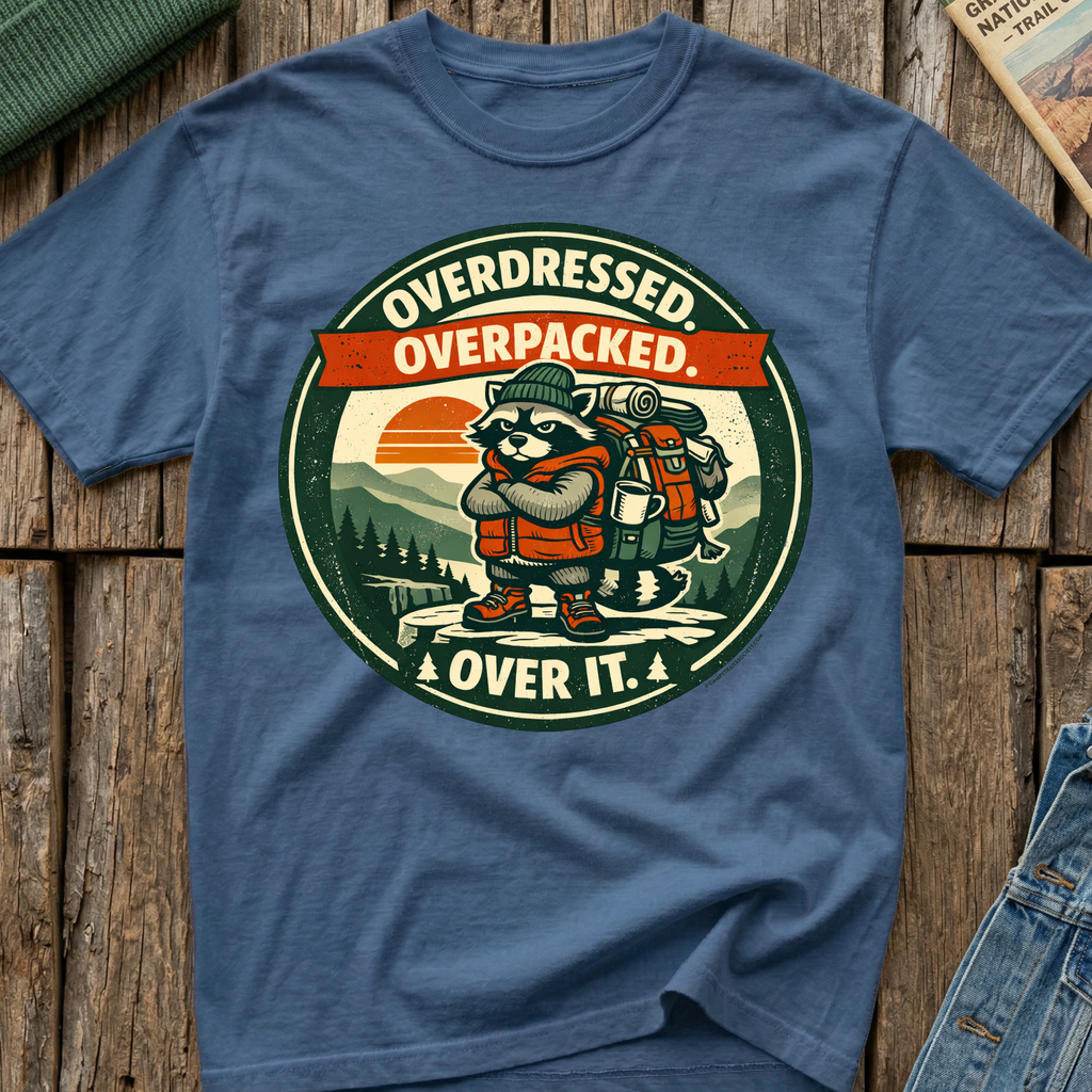 Overdressed Overpacked Over It T-Shirt