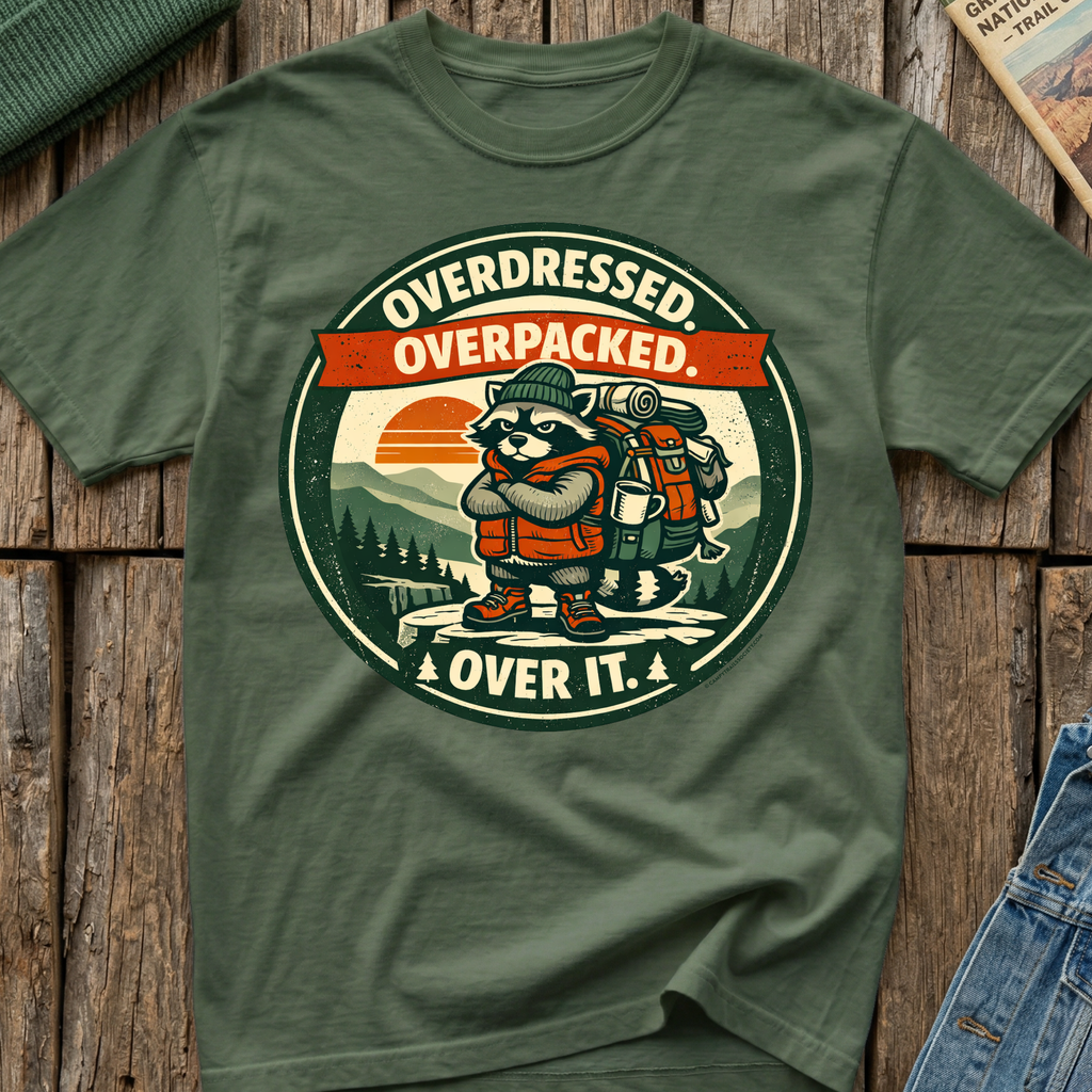 Overdressed Overpacked Over It T-Shirt