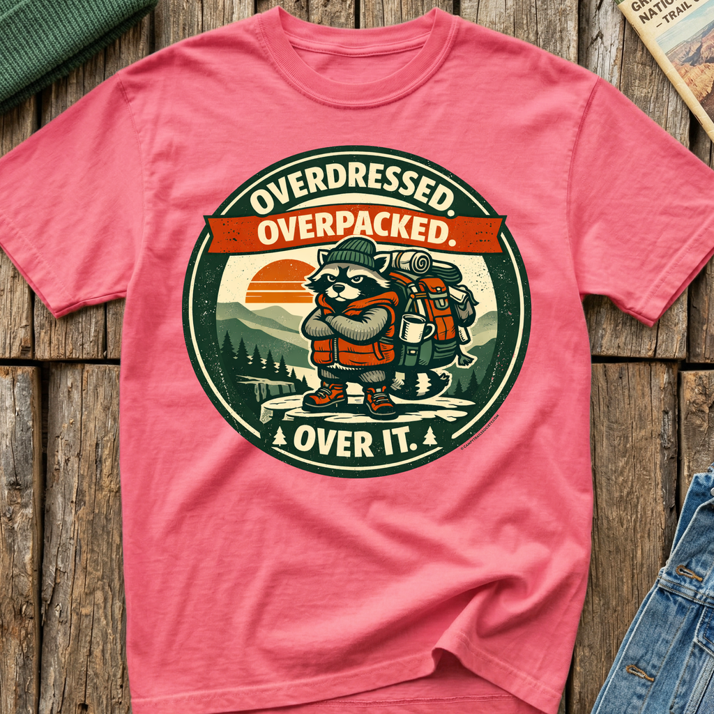 Overdressed Overpacked Over It T-Shirt