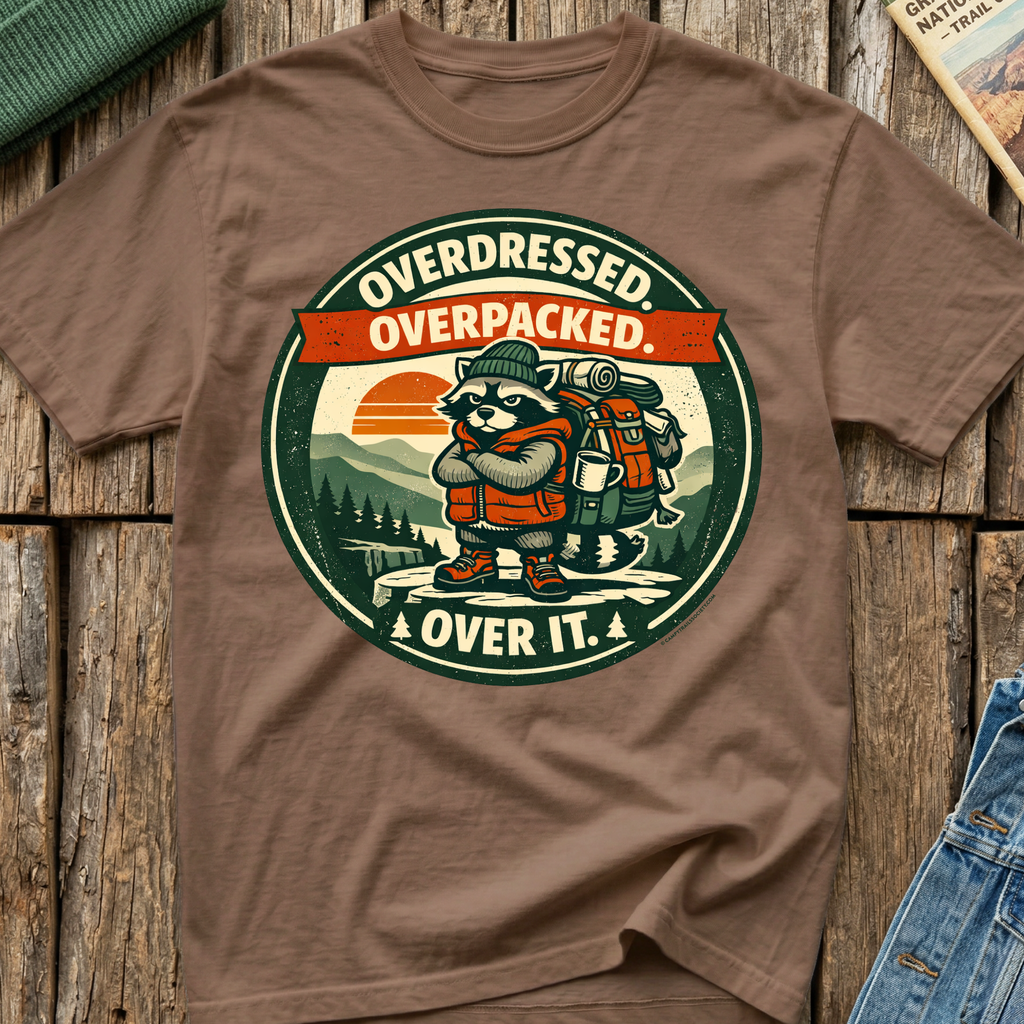 Overdressed Overpacked Over It T-Shirt
