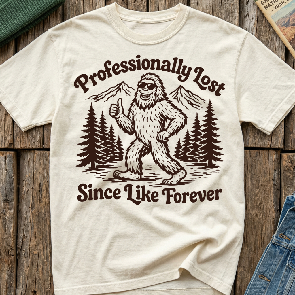Professionally Lost Since Like Forever T-Shirt