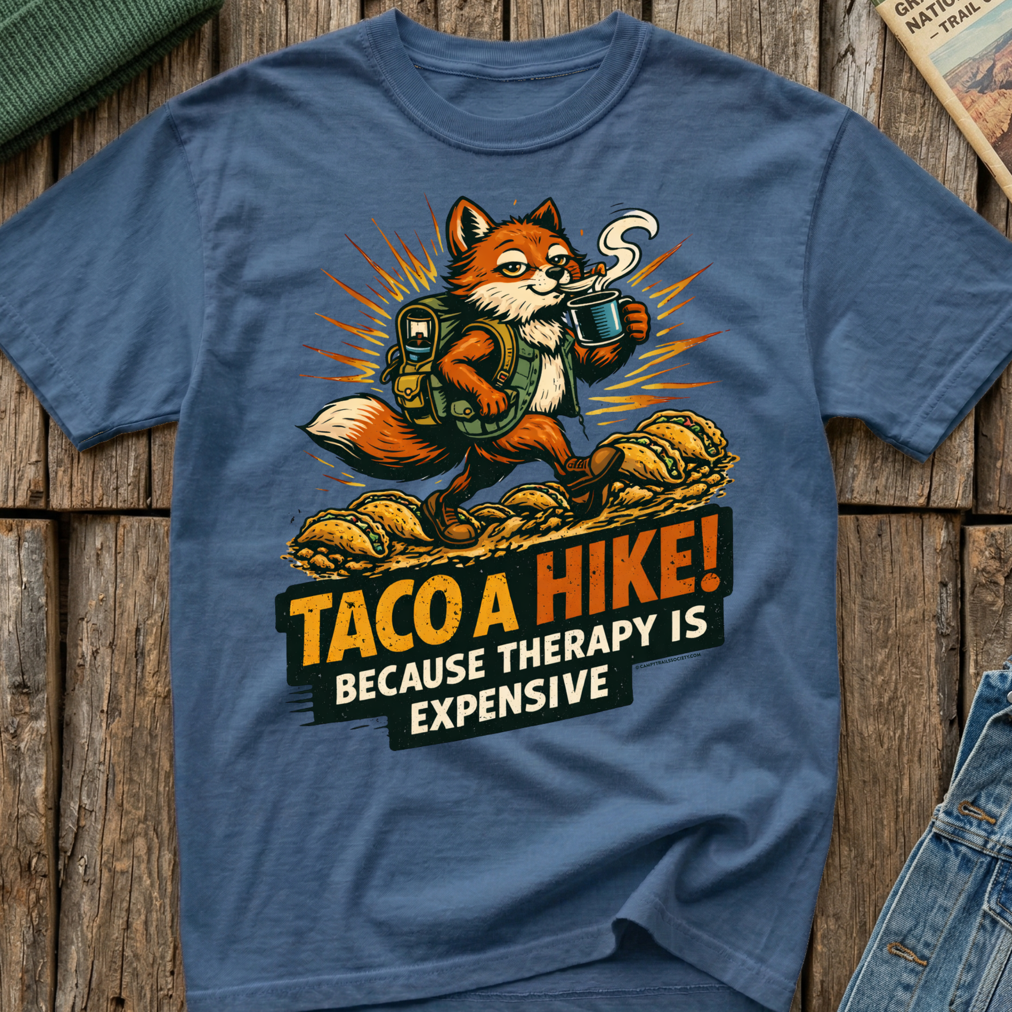 Taco A Hike! Because Therapy Is Expensive T-Shirt