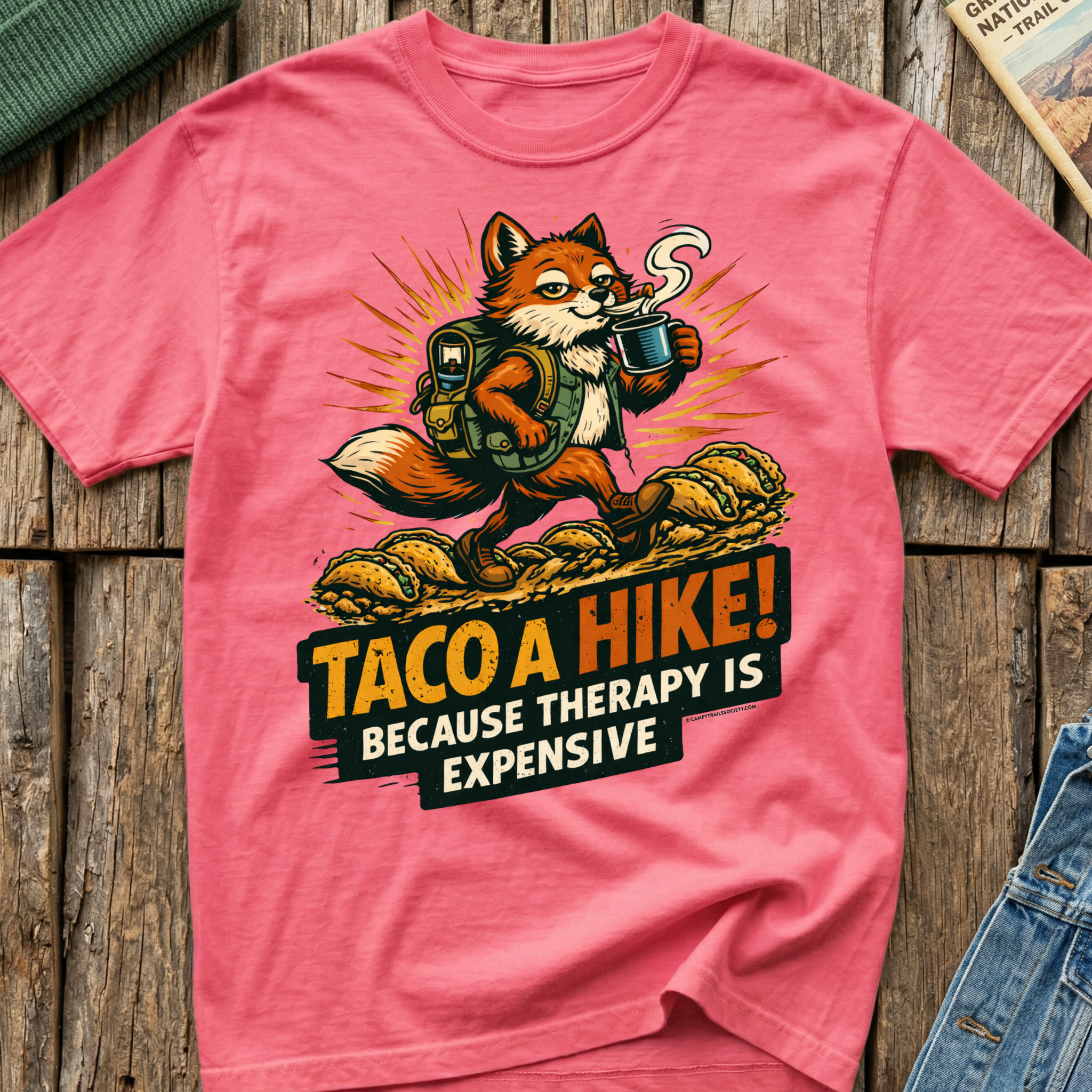 Taco A Hike! Because Therapy Is Expensive T-Shirt