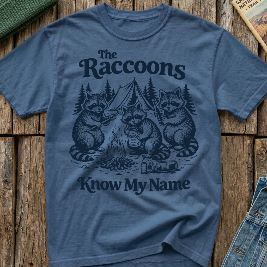 The Raccoons Know My Name T-Shirt