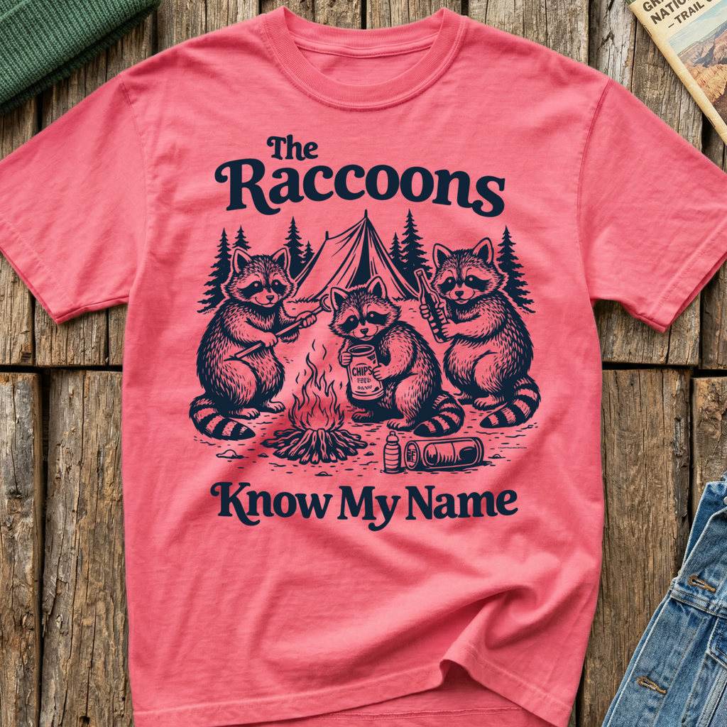The Raccoons Know My Name T-Shirt