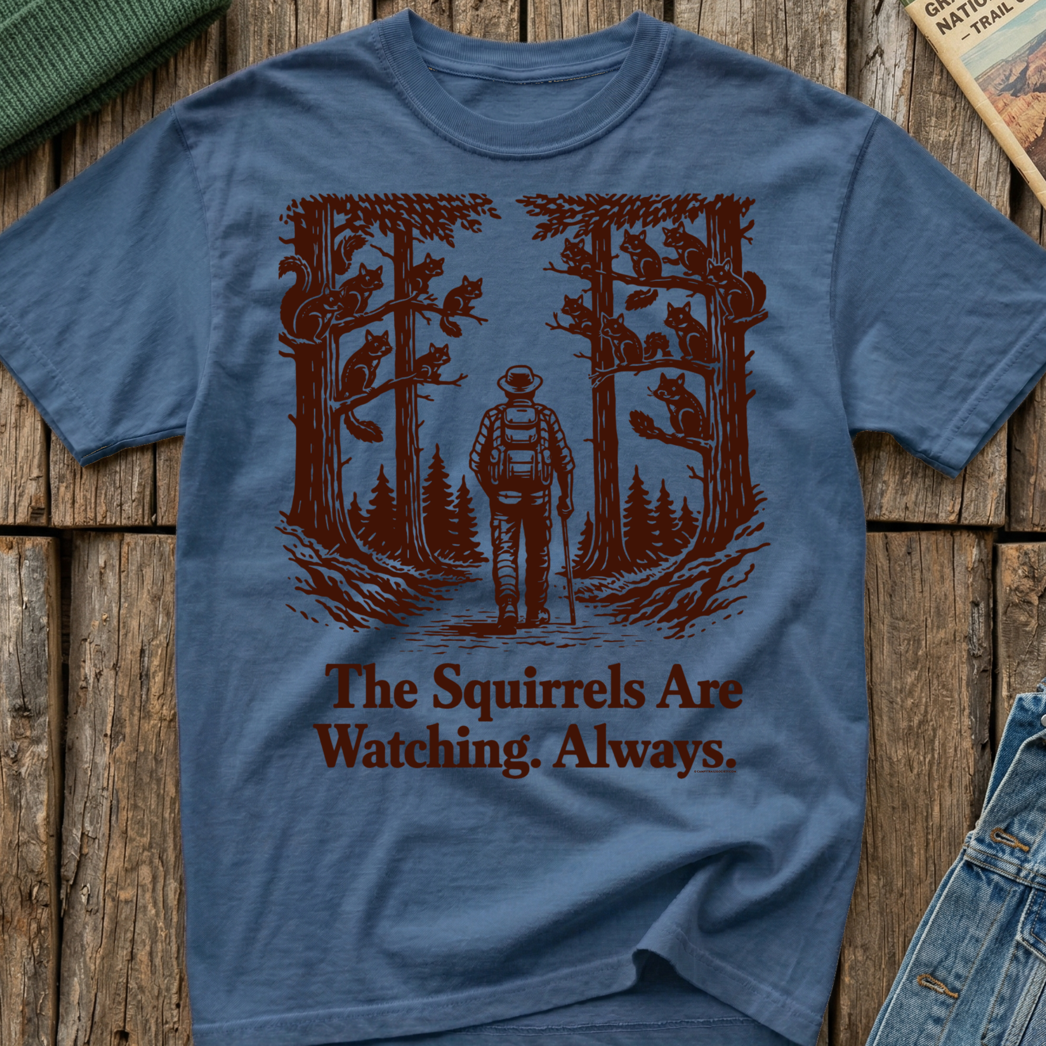 The Squirrels Are Watching Always T-Shirt